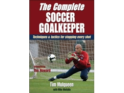 Livro The Complete Soccer Goalkeeper de Timothy J Mulqueen e Michael Woitalla (Inglês)