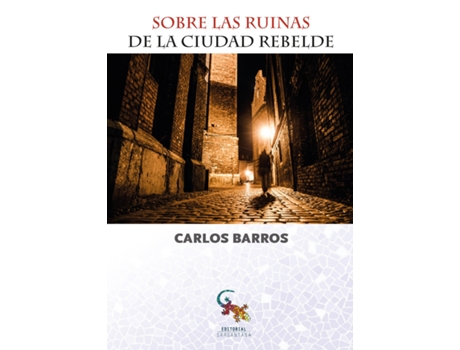 Livro Sobre Las Ruinas De La Ciudad Rebeldes de Carlos Barros (Espanhol)
