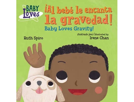 Livro ¡Al Bebé Le Encanta La Gravedad! / Baby Loves Gravity! de Ruth Spiro