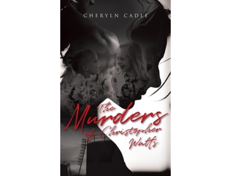 Livro The Murders of Christopher Watts de Cheryln Cadle (Inglês - Capa Dura)