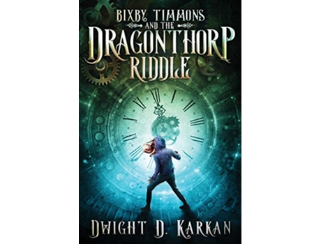 Livro Bixby Timmons and the Dragonthorp Riddle 1 de Dwight D Karkan (Inglês)