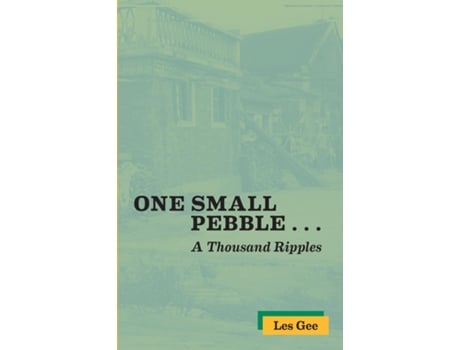 Livro One Small Pebble . . . A Thousand Ripples de Les Gee (Inglês)