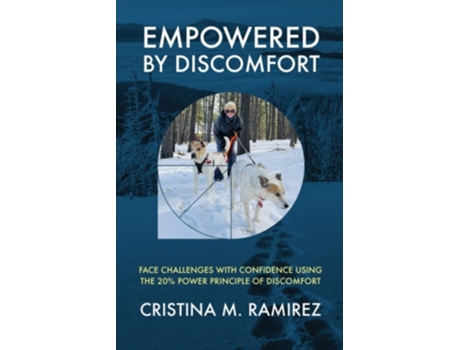Livro Empowered By Discomfort Face Challenges with Confidence Using the 20 Power Principle of Discomfort de Cristina Ramirez (Inglês)