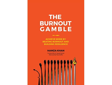 Livro The Burnout Gamble Achieve More by Beating Burnout and Building Resilience de Hamza Khan (Inglês)