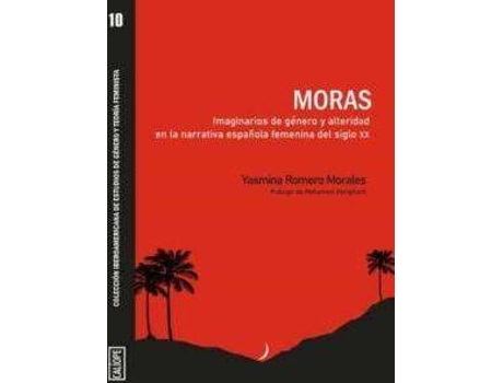 Livro Moras : imaginarios de género y alteridad en la narrativa española femenina del siglo XX de Y. Romero Morales (Espanhol)