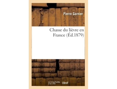 Livro Chasse du lièvre en France de GARNIER P (Francês)