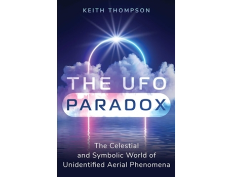 Livro The Ufo Paradox De Keith Thompson (inglês)