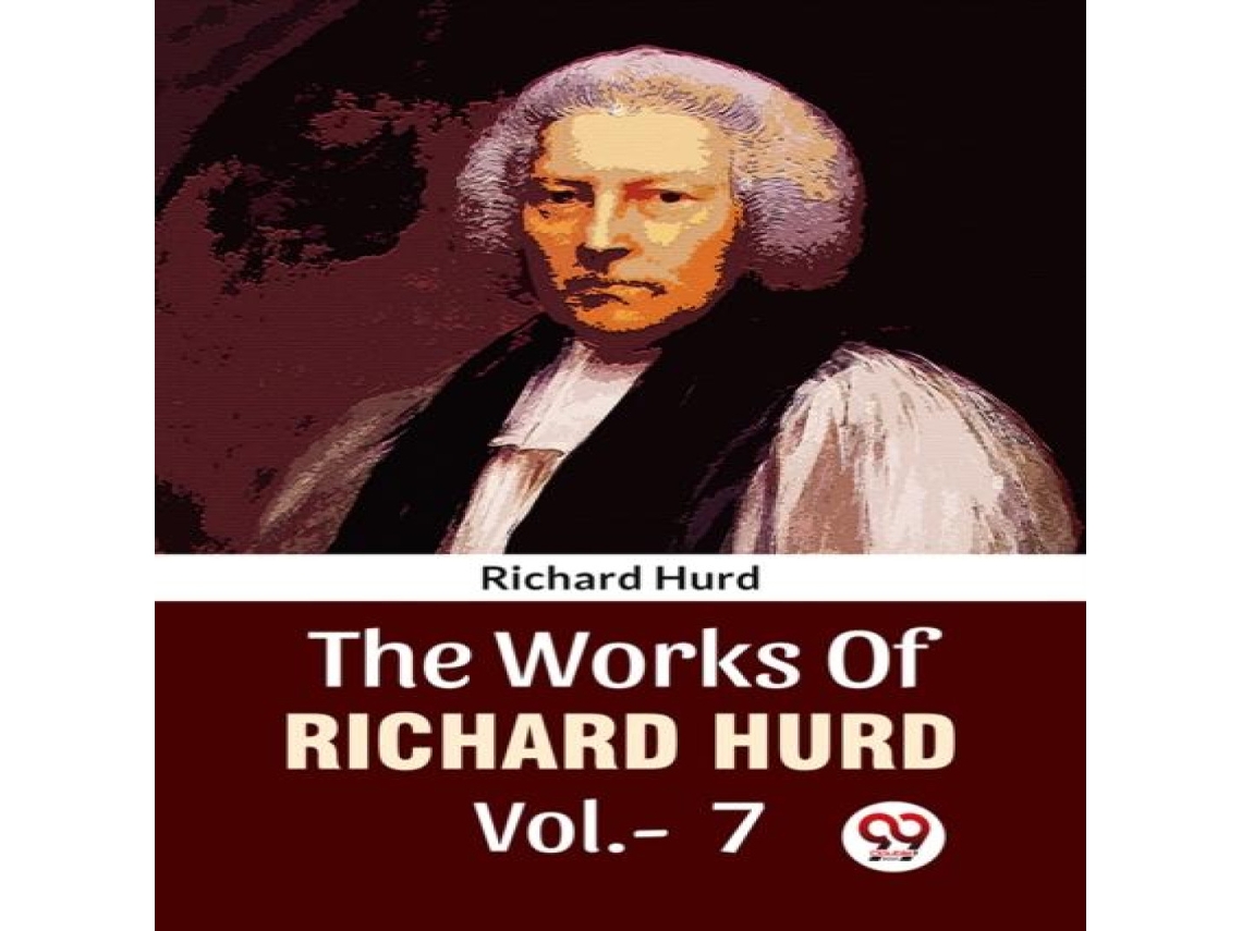 Livro The Works Of Richard Hurd Vol.-7 de Double 9 Books (Inglês)