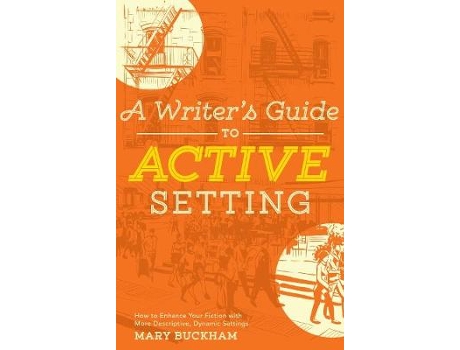 Livro A Writers Guide to Active Setting de Mary Buckham (Inglês)
