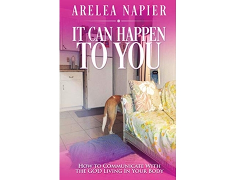 Livro It Can Happen to You How To Communicate With The GOD Living In Your Body Laws of the Spiritual Realm de Arelea Napier (Inglês)