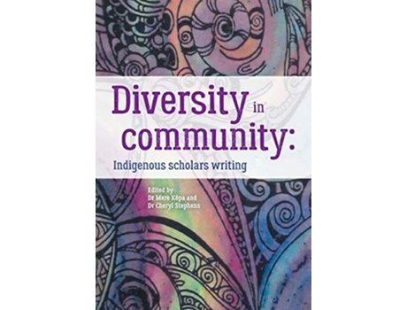 Livro Diversity in Community Indigenous Scholars Writing de K Pa, Mere et al. (Inglês)
