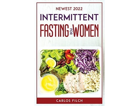 Livro Newest 2022 Intermittent Fasting For Women De Carlos Filch (inglês)
