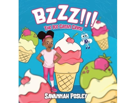 Livro BZZZ! The Ice Cream Crime de Savannah Posley (Inglês - Capa Dura)