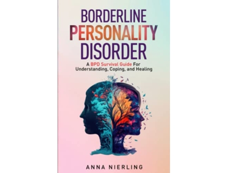Livro Borderline Personality Disorder A BPD Survival Guide For Understanding Coping and Healing de Anna Nierling (Inglês)