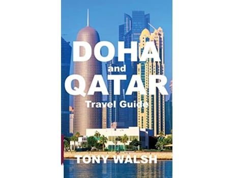 Livro DOHA and QATAR TRAVEL GUIDE BOOK de Ibn Al Hamra (Inglês)