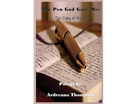 Livro The Pen God Gave Me The Diary of My Soul de Ardreana Thompson (Inglês)