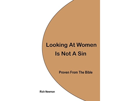 Livro Looking At Women Is Not A Sin Proven From The Bible de Rich Newman (Inglês)