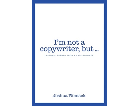 Livro Im not a copywriter but de Joshua Womack (Inglês)