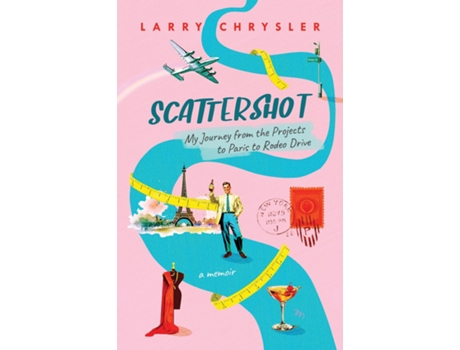 Livro Scattershot My Journey from the Projects to Paris to Rodeo Drive de Larry Chrysler (Inglês)
