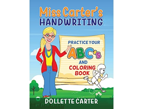 Livro Miss Carters Handwriting Practice Your ABCs and Coloring Book de Dollette Carter (Inglês)