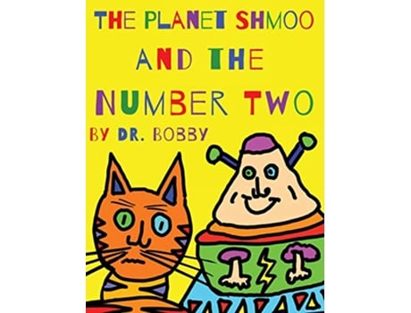 Livro The Planet Shmoo and the Number Two de Dr Bobby (Inglês)