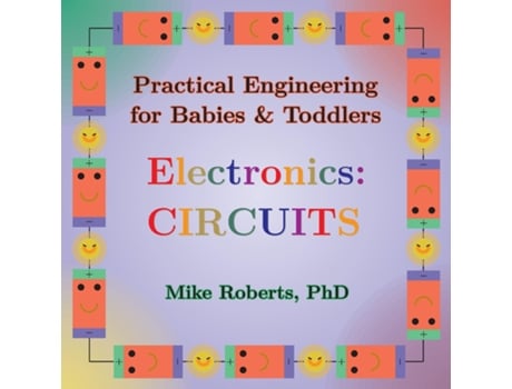 Livro Practical Engineering for Babies amp Toddlers - Electronics Circuits de Mike Roberts (Inglês)