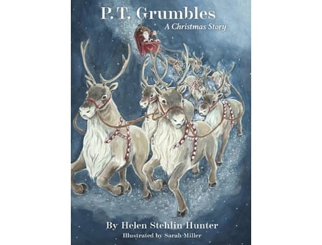 Livro P.t. Grumbles A Christmas Story De Helen Stehlin Hunter (inglês - Capa Dura)