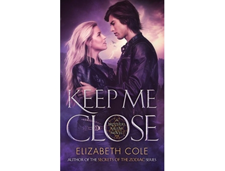Livro Keep Me Close A Demon Hunter Paranormal Romance Brothers Salem de Elizabeth Cole (Inglês)