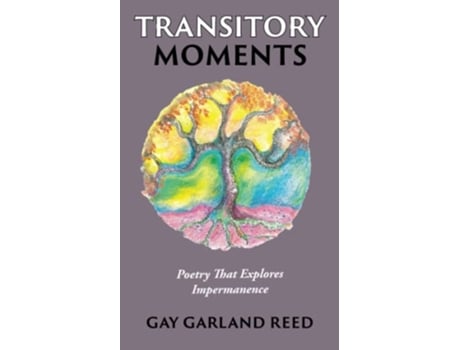 Livro Transitory Moments Poetry That Explores Impermanence de Gay Garland Reed (Inglês)
