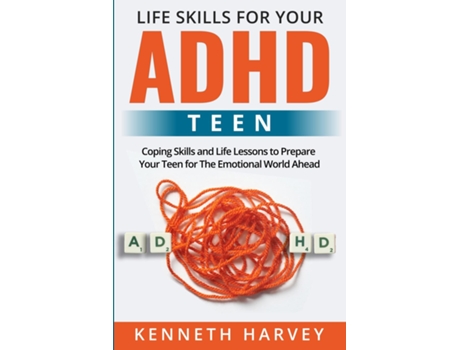 Livro Life Skills For Your Adhd Teen De Kenneth Harvey (inglês)