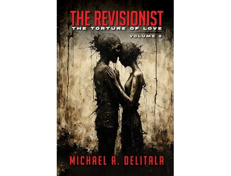 Livro The Revisionist Volume 2 - The Torture of Love de Michael A Delitala (Inglês)