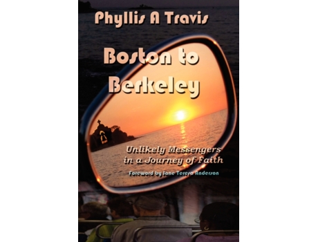 Livro BOSTON TO BERKELEY: Unlikely Messengers in a Journey of Faith Phyllis A Travis (Inglês)