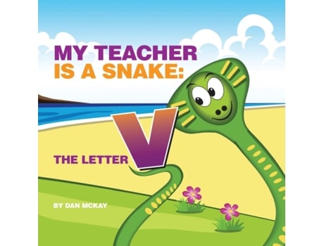 Livro My Teacher is a Snake The Letter V Dan Mckay (Inglês)