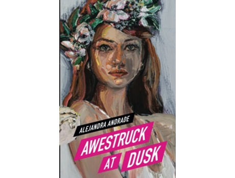 Livro Awestruck At Dusk De Alejandra Andrade (inglês - Capa Dura)