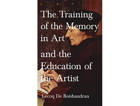 Livro Training of the Memory in Art and the Education of the Artist de Horace Lecoq De Boisbaudran (Inglês)