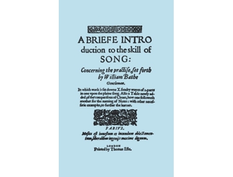 Livro A Briefe Introduction To The Skill Of Song. Facsimile Of Edition Printed By Thomas Este, Circa 1587. . De William Bathe (inglês)