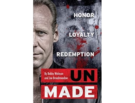 Livro UnMade Honor Loyalty Redemption de Robert Walason Joe Broadmeadow (Inglês)