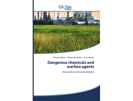 Livro Dangerous chemicals and warfare agents Destruction and neutralization de Tamara Sakhno, Nikolay Barashkov et al. (Inglês)