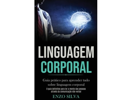Livro Linguagem Corporal Guia prático para aprender tudo sobre linguagem corporal de Enzo Silva (Inglês)