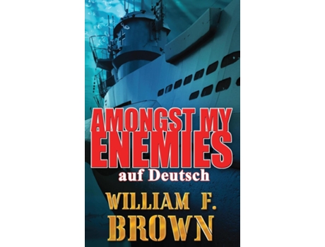 Livro Amongst My Enemies, auf Deutsch Ein Kalten Krieg Spion-gegen-Spion-Actionthriller de Brown, William et al. (Inglês)