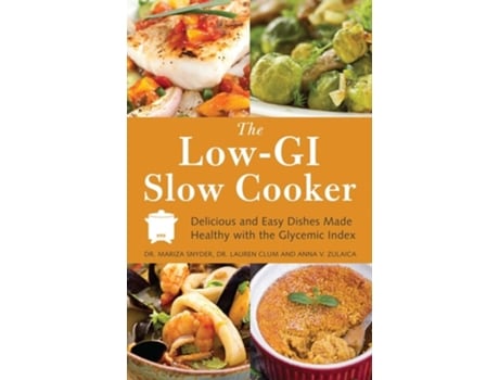 Livro The Low Gi Slow Cooker De Mariza Snyder, Lauren Clum Et Al. (inglês)