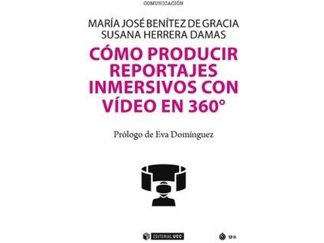 Livro Cómo Producir Reportajes Inmersivos Con Vídeo En 360º de María José Benítez de Gracia (Espanhol)