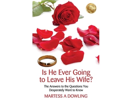 Livro Is He Ever Going to Leave His Wife The Answers to the Questions You Desperately Want to Know de Martess Dowling (Inglês)