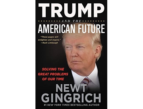 Livro Trump and the American Future de Newt Gingrich (Inglês - Capa Dura)