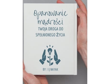Livro Opanowanie madrosci Twoja droga do spelnionego zycia de I J Nayak (Inglês)