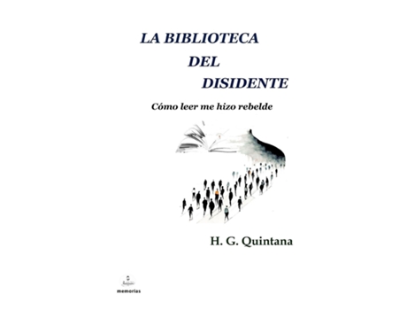 Livro La biblioteca del disidente Cómo leer me hizo rebelde de H G Quintana (Inglês)