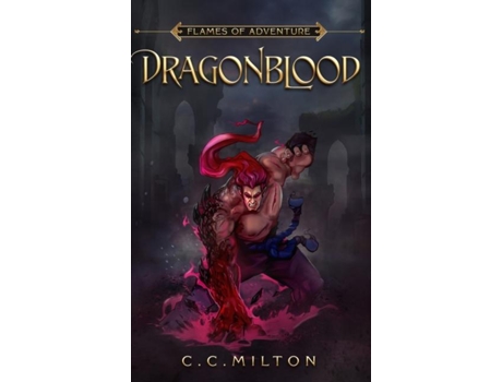 Livro Flames Of Adventure Dragonblood Dragonblood De Milton, C Et Al. (inglês)