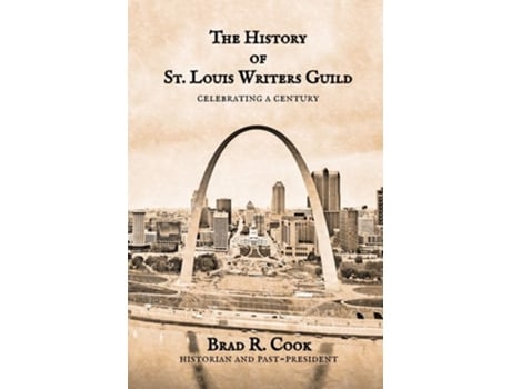 Livro The History of St. Louis Writers Guild Celebrating a Century de Brad R Cook (Inglês)