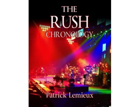 Livro The Rush Chronology de Patrick Lemieux (Inglês)