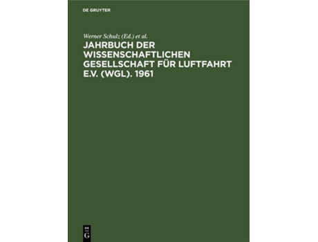 Livro Jahrbuch der Wissenschaftlichen Gesellschaft für Luftfahrt e.V. . 1961 de Hermann Blenk, Werner Schulz et al. (Alemão - Capa Dura)